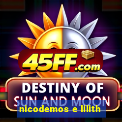 nicodemos e lilith